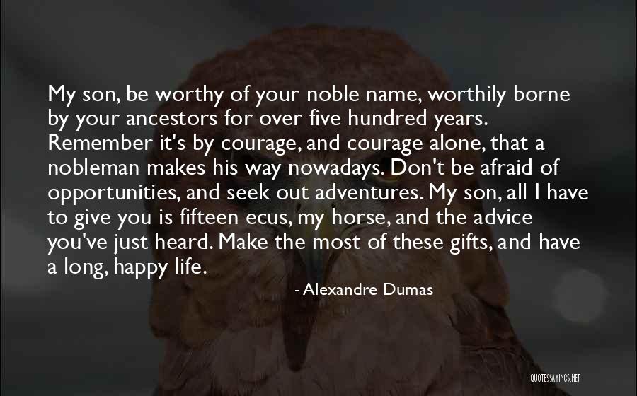 Advice Quotes By Alexandre Dumas