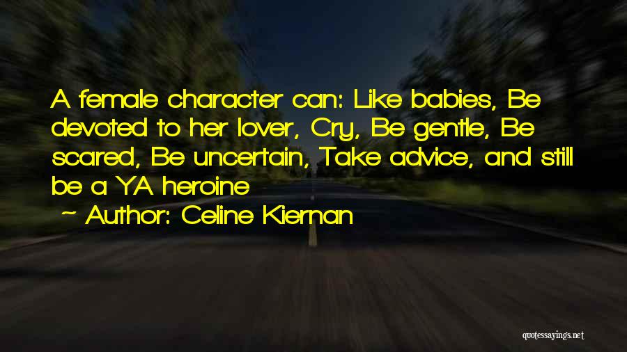 Advice Quotes By Celine Kiernan