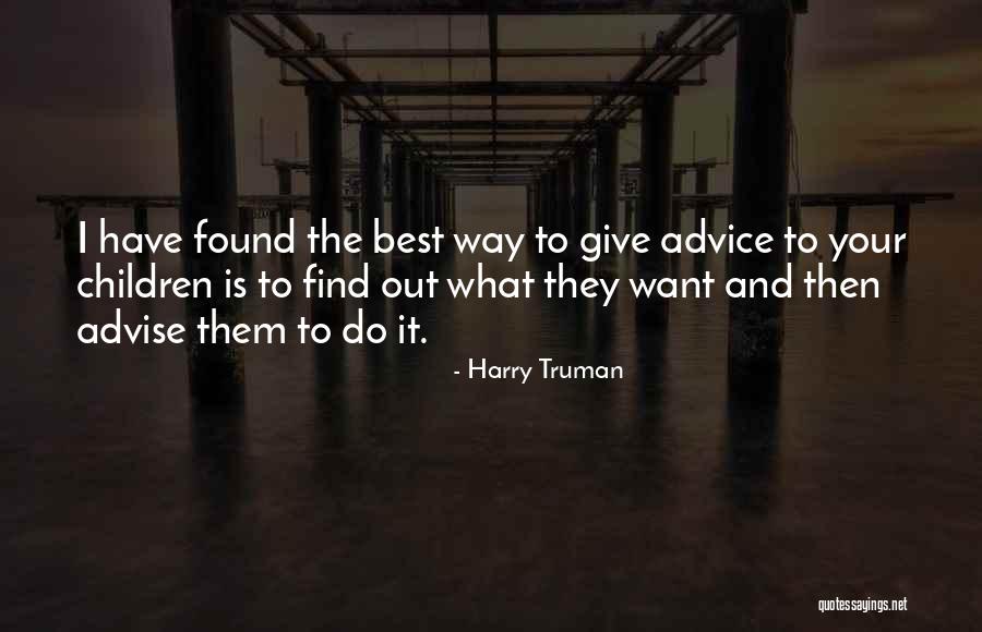 Advice Quotes By Harry Truman