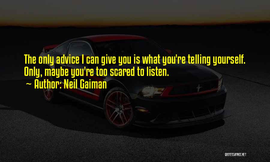 Advice Quotes By Neil Gaiman