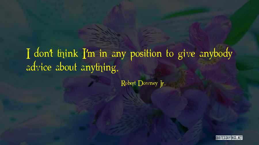 Advice Quotes By Robert Downey Jr.