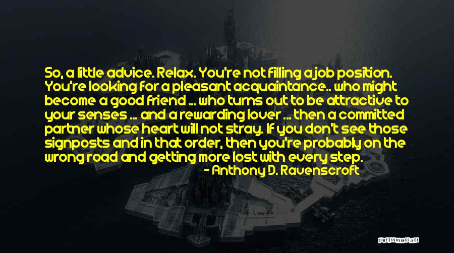 Advice To A Friend Quotes By Anthony D. Ravenscroft Advice To A Friend Quotes By Anthony D. Ravenscroft