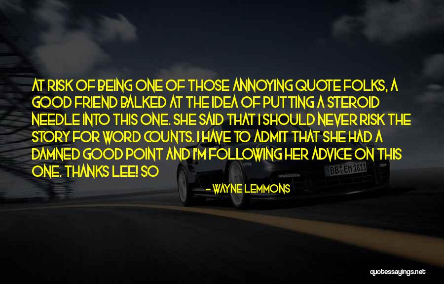 Advice To A Friend Quotes By Wayne Lemmons Advice To A Friend Quotes By Wayne Lemmons