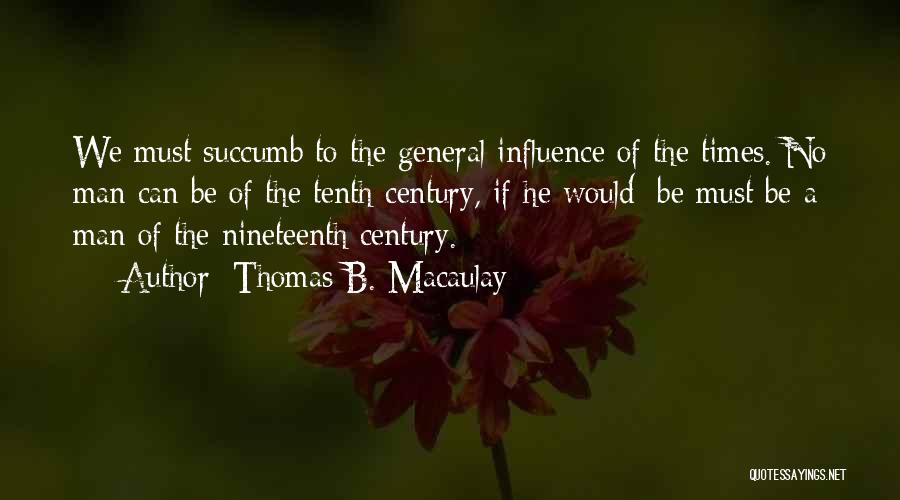 Advicing Quotes By Thomas B. Macaulay