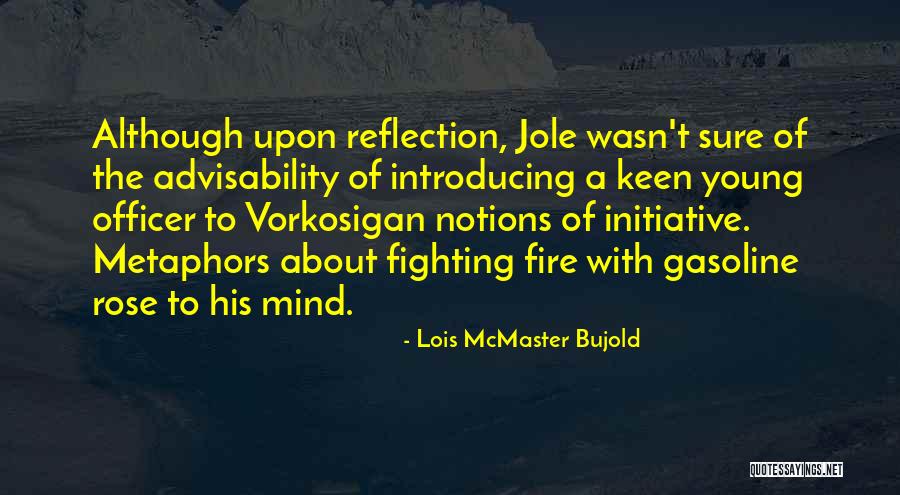 Advisability Quotes By Lois McMaster Bujold