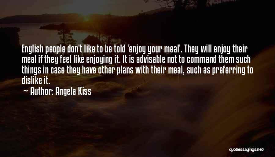 Advisable Quotes By Angela Kiss