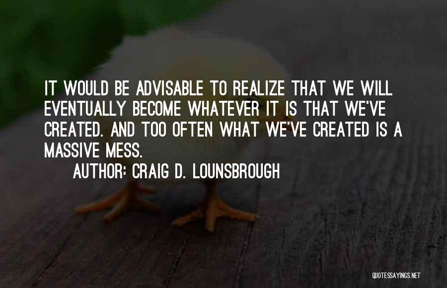 Advisable Quotes By Craig D. Lounsbrough