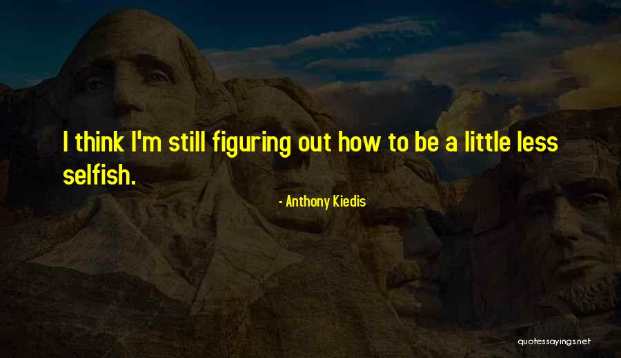 Advisement Gsu Quotes By Anthony Kiedis Advisement Gsu Quotes By Anthony Kiedis
