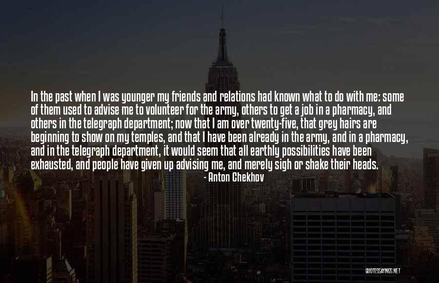 Advising Friends Quotes By Anton Chekhov Advising Friends Quotes By Anton Chekhov