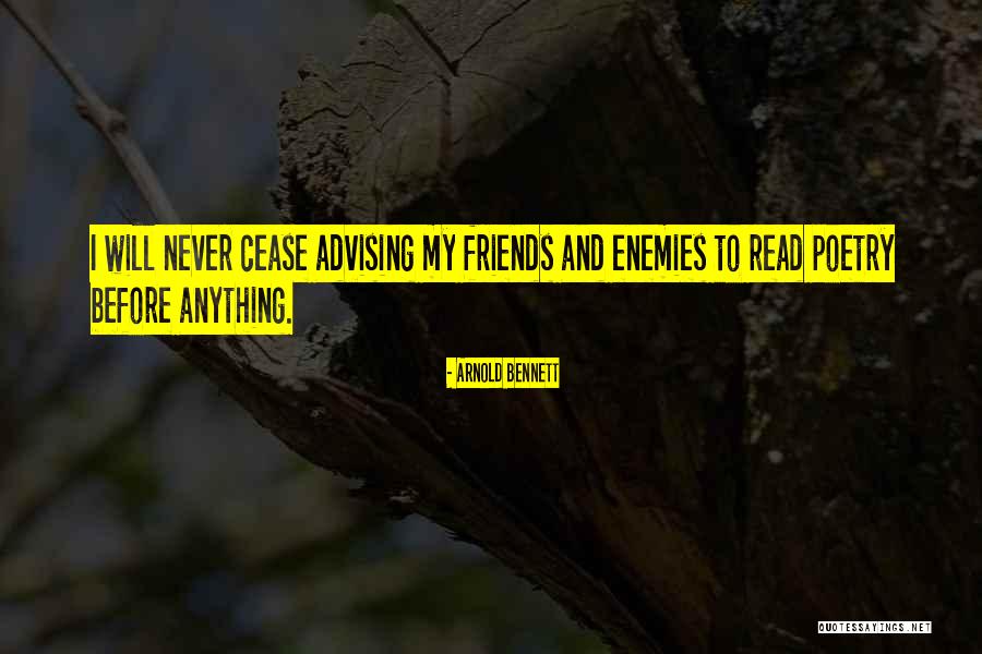Advising Friends Quotes By Arnold Bennett Advising Friends Quotes By Arnold Bennett