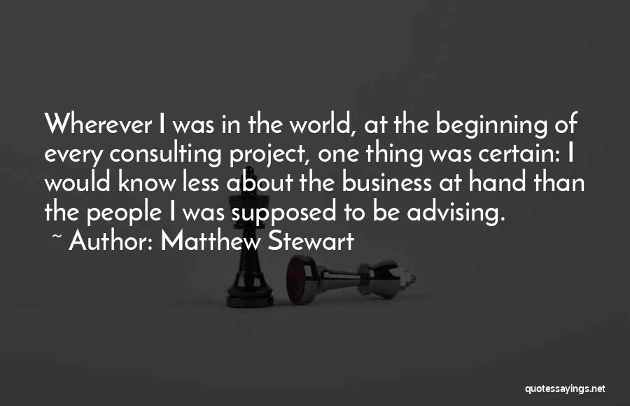 Advising Others Quotes By Matthew Stewart