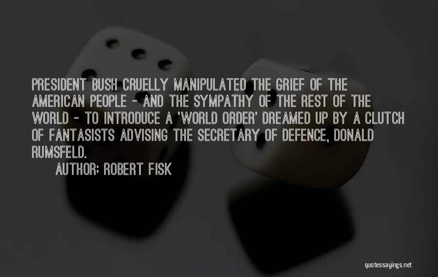 Advising Others Quotes By Robert Fisk