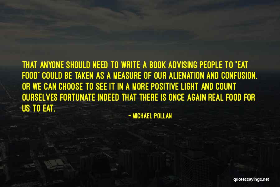 Advising Someone Quotes By Michael Pollan