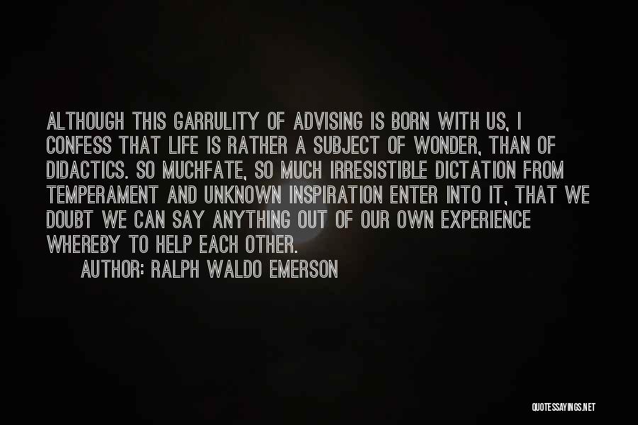 Advising Someone Quotes By Ralph Waldo Emerson