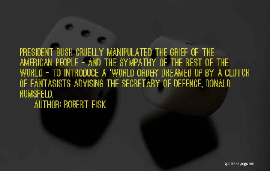 Advising Someone Quotes By Robert Fisk