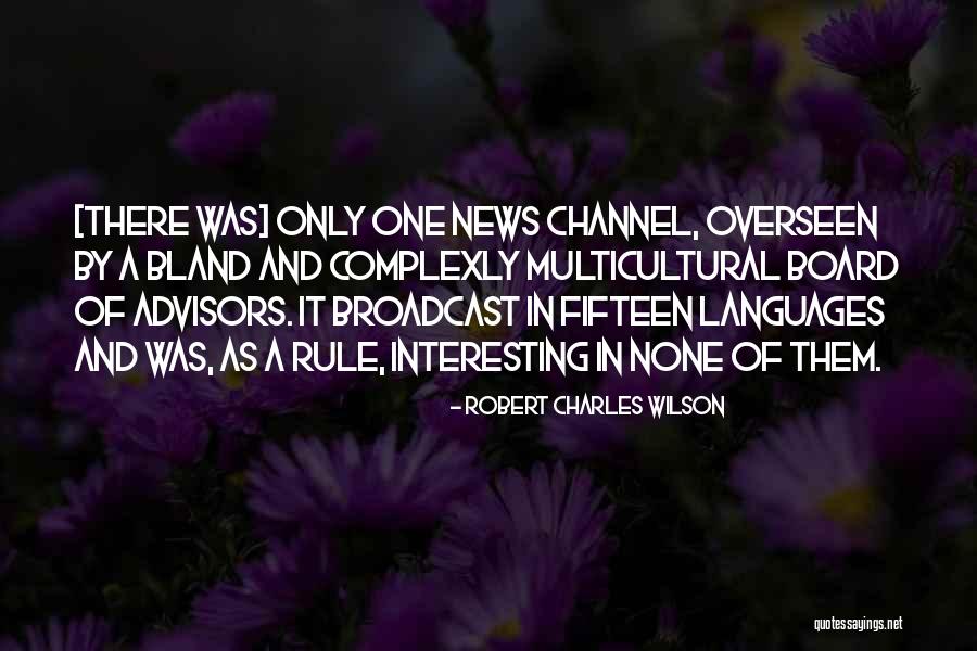 Advisors For Advisors Quotes By Robert Charles Wilson Advisors For Advisors Quotes By Robert Charles Wilson