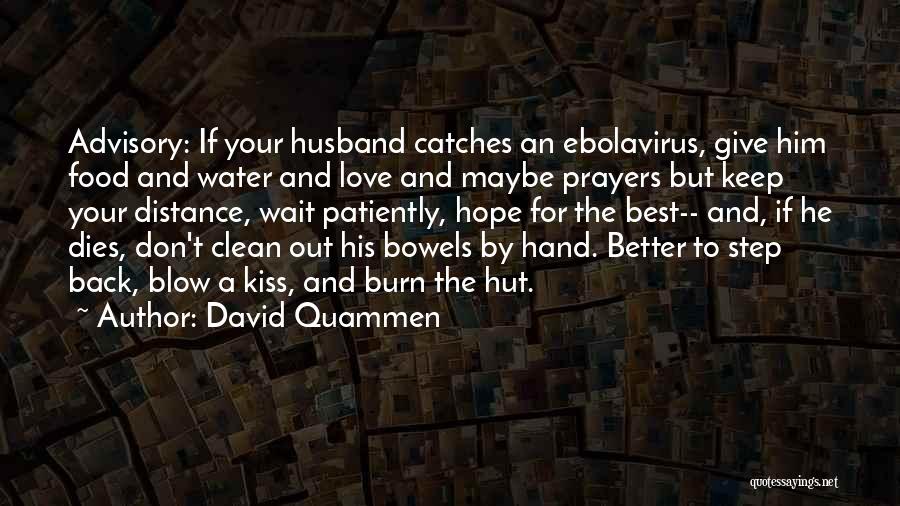 Advisory Love Quotes By David Quammen