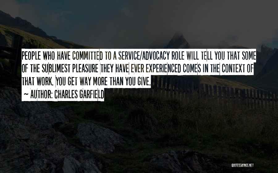 Advocacy Quotes By Charles Garfield