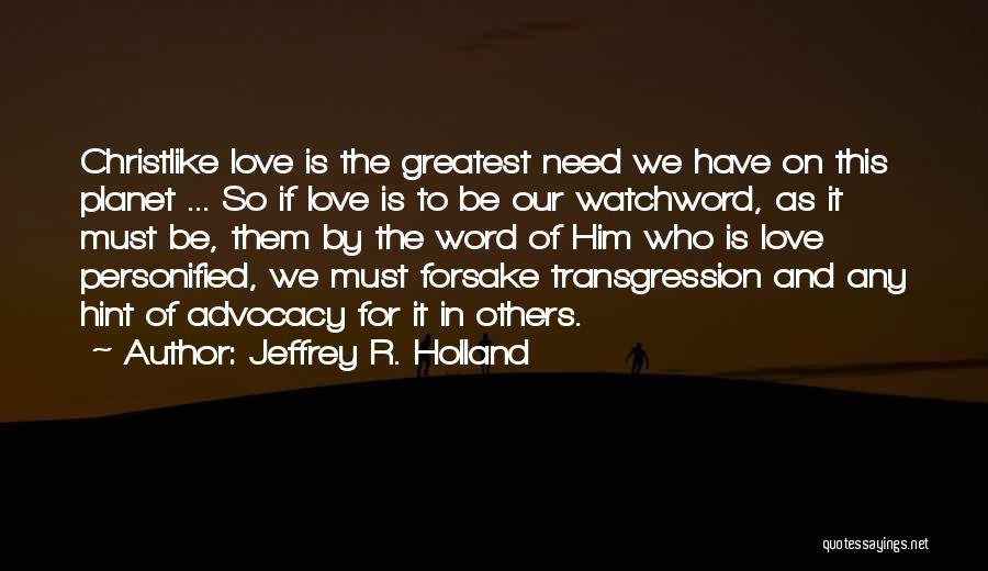 Advocacy Quotes By Jeffrey R. Holland