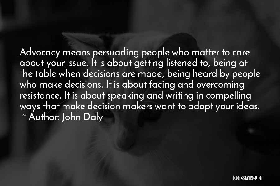 Advocacy Quotes By John Daly