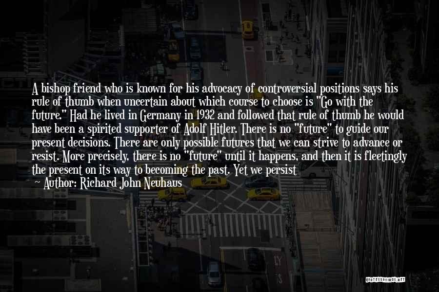 Advocacy Quotes By Richard John Neuhaus