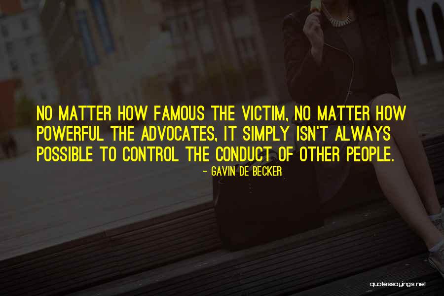 Advocates Quotes By Gavin De Becker Advocates Quotes By Gavin De Becker