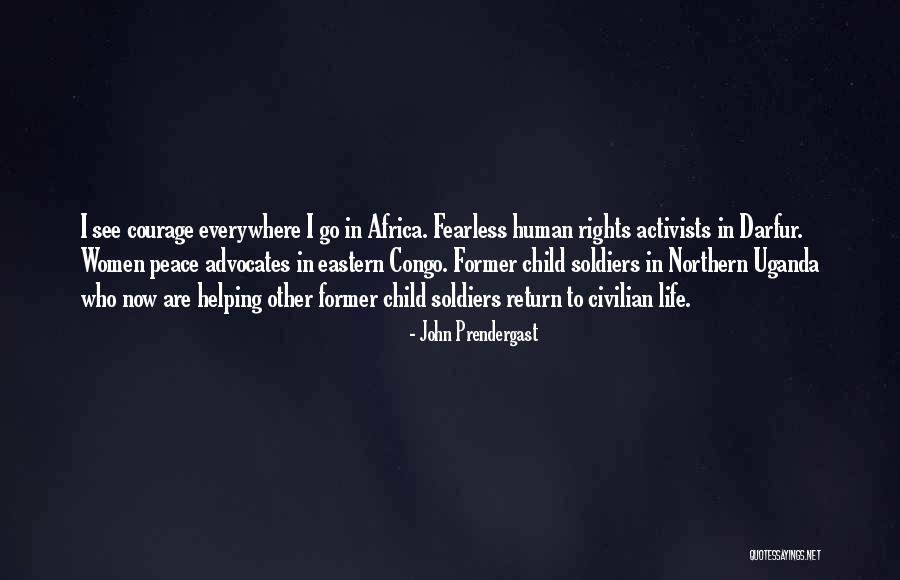 Advocates Quotes By John Prendergast Advocates Quotes By John Prendergast