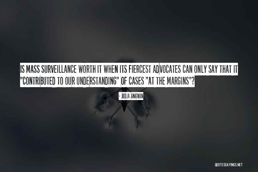 Advocates Quotes By Julia Angwin Advocates Quotes By Julia Angwin