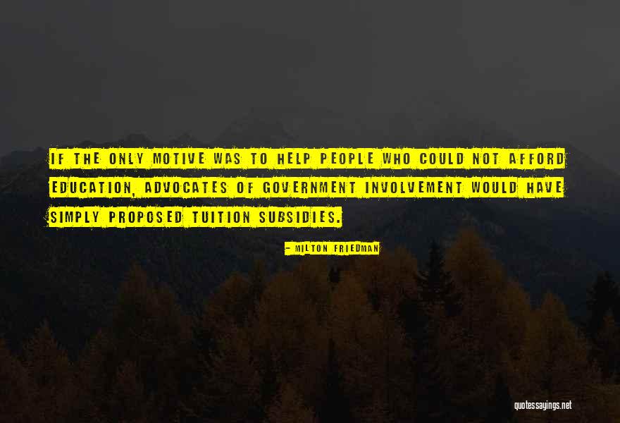 Advocates Quotes By Milton Friedman Advocates Quotes By Milton Friedman
