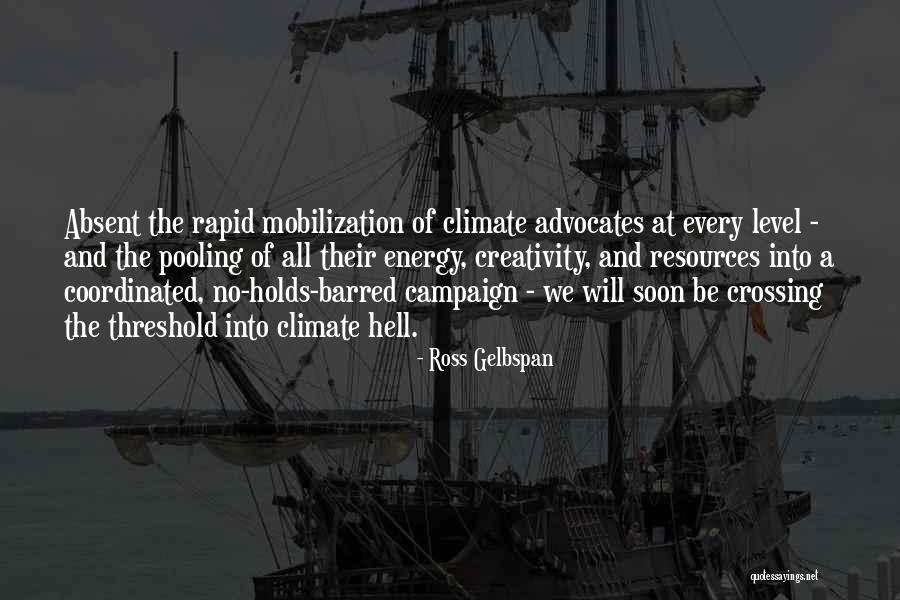 Advocates Quotes By Ross Gelbspan Advocates Quotes By Ross Gelbspan