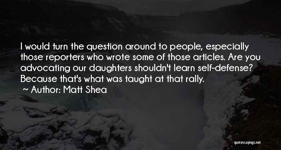 Advocating For Yourself Quotes By Matt Shea