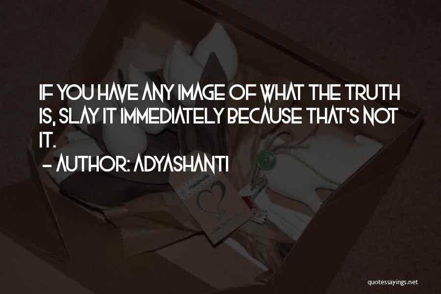 Adyashanti Quotes 992797