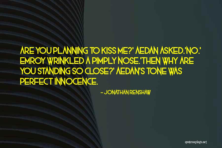 Aedan Quotes By Jonathan Renshaw Aedan Quotes By Jonathan Renshaw