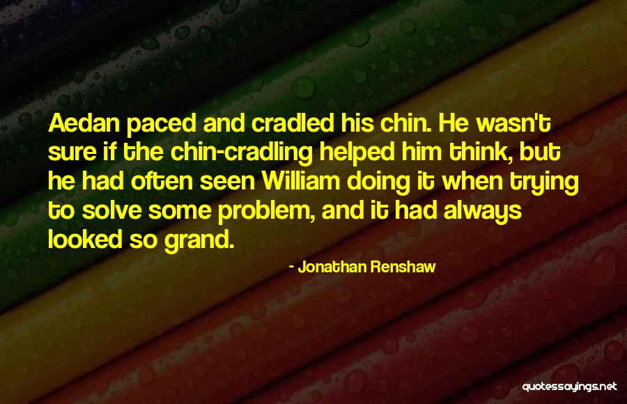 Aedan Quotes By Jonathan Renshaw Aedan Quotes By Jonathan Renshaw
