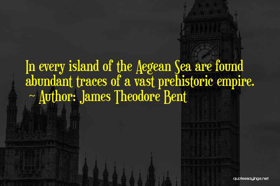 Aegean Quotes By James Theodore Bent