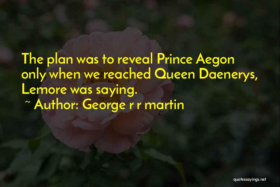 Aegon Quotes By George R R Martin