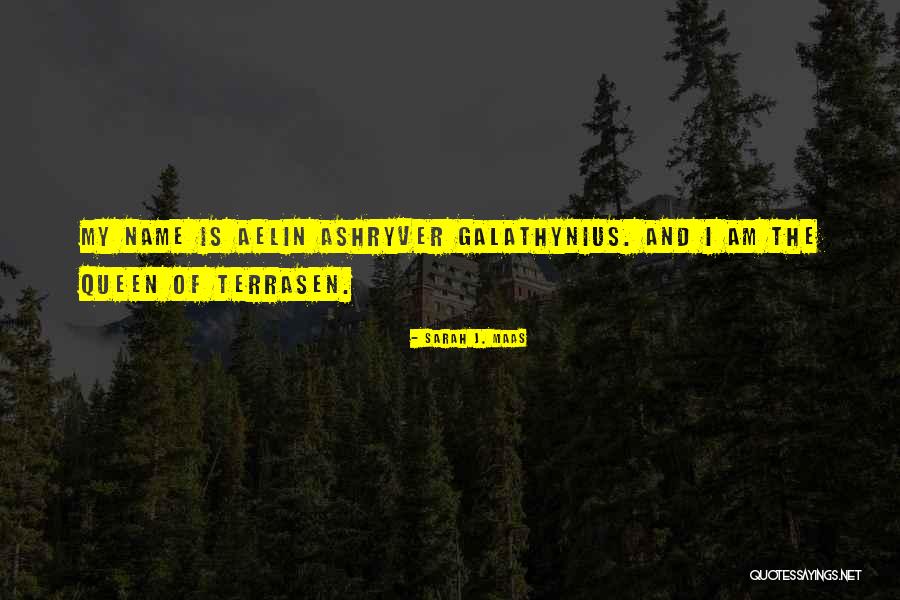 Aelin Ashryver Galathynius Quotes By Sarah J. Maas Aelin Ashryver Galathynius Quotes By Sarah J. Maas