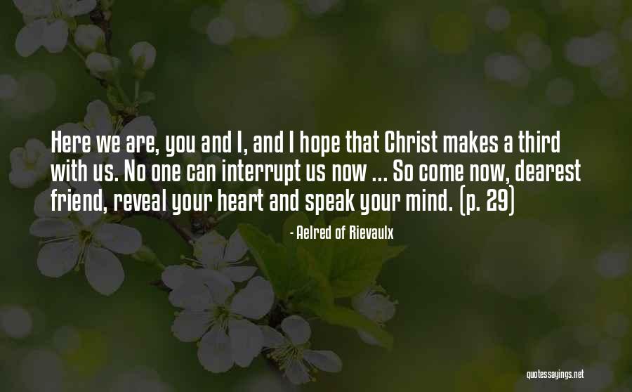 Aelred Of Rievaulx Spiritual Friendship Quotes By Aelred Of Rievaulx