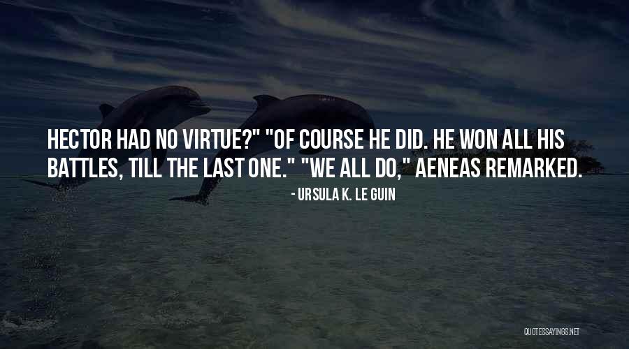 Aeneas Quotes By Ursula K. Le Guin