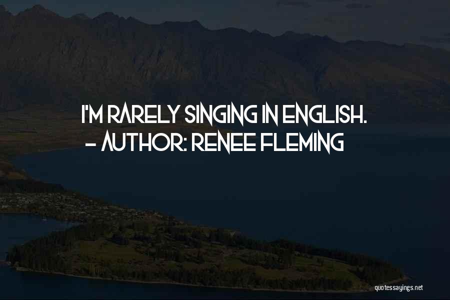 Aerlyn Quotes By Renee Fleming