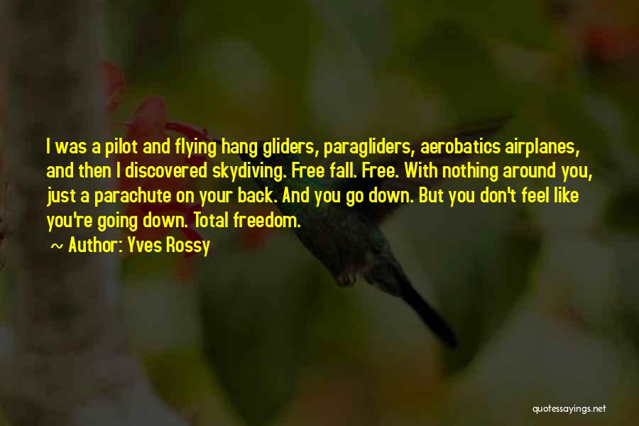 Aerobatics Quotes By Yves Rossy