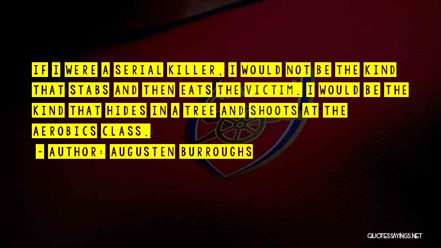 Aerobics Quotes By Augusten Burroughs