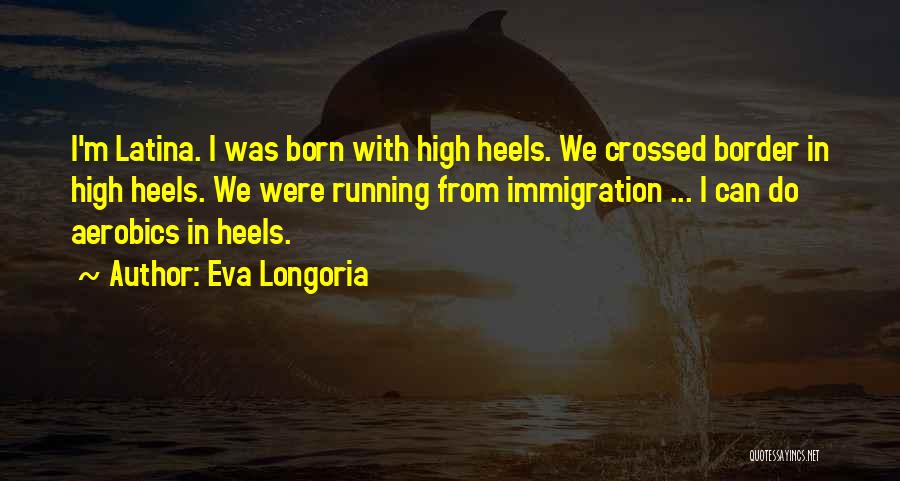 Aerobics Quotes By Eva Longoria