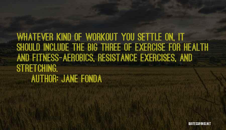 Aerobics Quotes By Jane Fonda