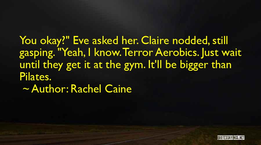 Aerobics Quotes By Rachel Caine