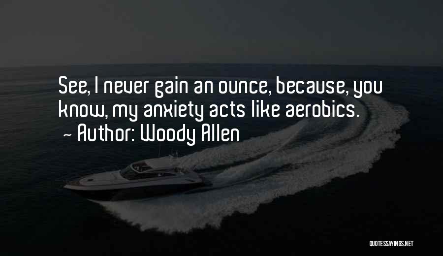 Aerobics Quotes By Woody Allen