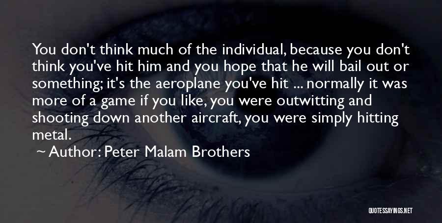 Aeroplane Quotes By Peter Malam Brothers