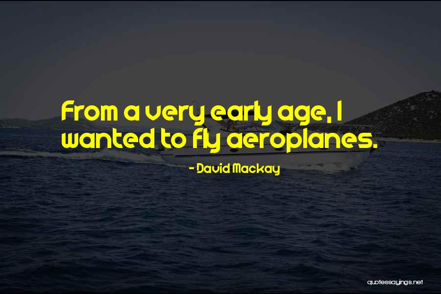 Aeroplanes Quotes By David Mackay Aeroplanes Quotes By David Mackay