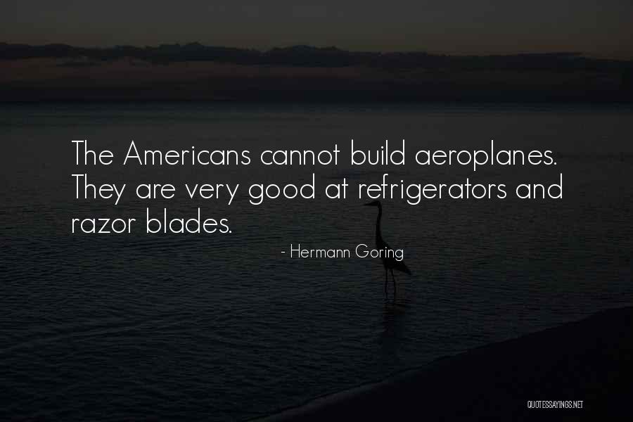 Aeroplanes Quotes By Hermann Goring Aeroplanes Quotes By Hermann Goring
