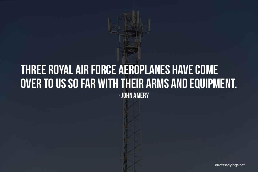 Aeroplanes Quotes By John Amery Aeroplanes Quotes By John Amery